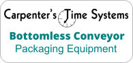 Bottomless Conveyor Packaging Equipment Supply at Carpenter's Time Systems