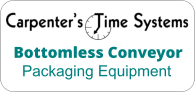 Bottomless Conveyor Packaging Equipment Supply at Carpenter's Time Systems Bottomless Conveyor Packaging Equipment Supply at Carpenter's Time Systems