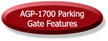 AGP-1700 Parking Gate Features